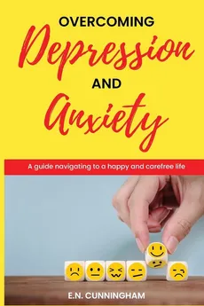 Overcoming depression and anxiety - E.N. Cunningham