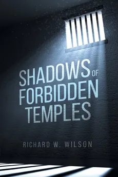 Shadows of Forbidden Temples - Richard W Wilson