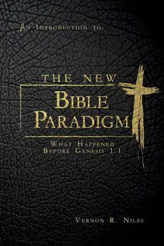The New Bible Paradigm - Vernon R. Niles