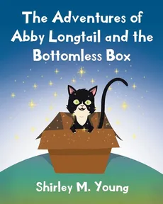 The Adventures of Abby Longtail and the Bottomless Box - Shirley M. Young