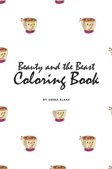 Beauty and the Beast Coloring Book for Children (6x9 Coloring Book / Activity Book) - Sheba Blake