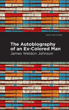 Autobiography of an Ex-Colored Man - James Weldon Johnson