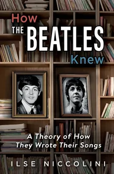 How The Beatles Knew - Ilse Niccolini