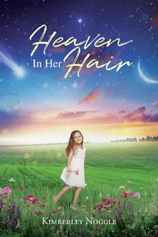 Heaven in Her Hair - Kimberley Noggle