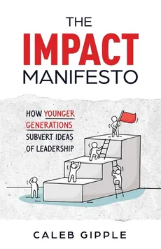 The Impact Manifesto - Caleb Gipple
