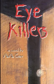 Eye KIllers - A.A. Carr
