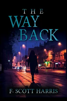 The Way Back - F. Scott Harris
