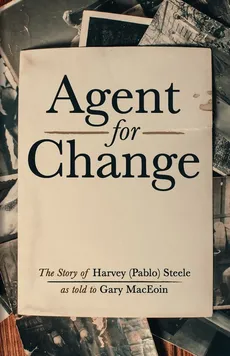 Agent For Change - Gary MacEoin