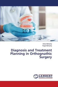 Diagnosis and Treatment Planning in Orthognathic Surgery - Anita Mohanty