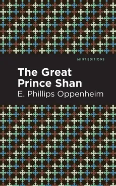 Great Prince Shan - E Phillips Oppenheim, E Phillips Oppenheim