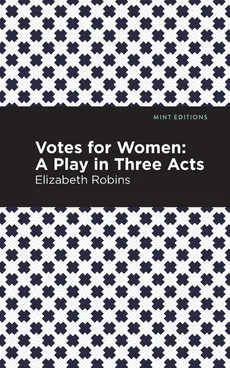Votes for Women - Elizabeth Robins