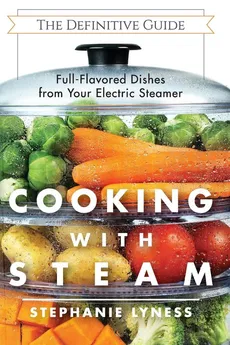 Cooking With Steam - Stephanie Lyness