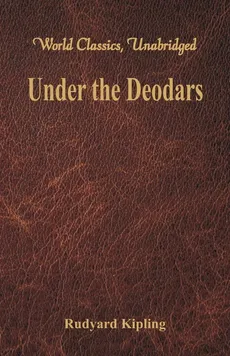 Under the Deodars (World Classics, Unabridged) - Rudyard Kipling