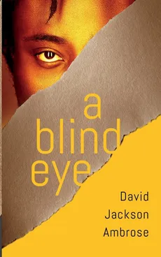 A Blind Eye - David Jackson Ambrose