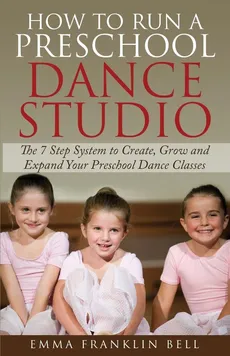 How to Run a Preschool Dance Studio - Bell Emma Franklin