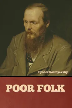 Poor Folk - Fyodor Dostoyevsky
