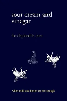 sour cream and vinegar - the deplorable poet