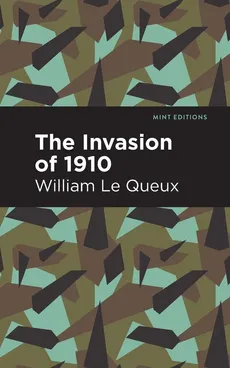 Invasion of 1910 - William Le Queux
