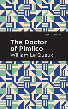Doctor of Pimlico - William Le Queux