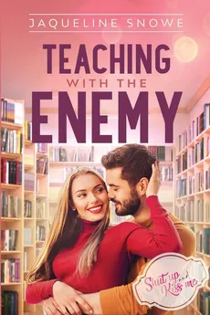 Teaching with the Enemy - Jaqueline Snowe