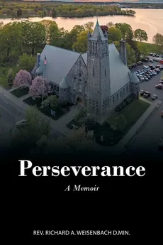 Perseverance - D.Min. Rev. Richard A. Weisenbach