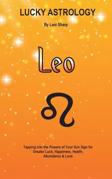 Lucky Astrology - Leo - Lani Sharp