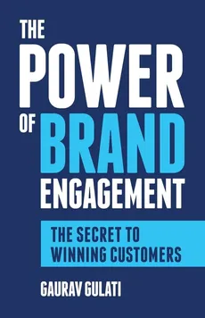 The Power of Brand Engagement - Gaurav Gulati