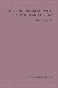 Thinking Difference with Heidegger and Levinas - Rozemund Uljée