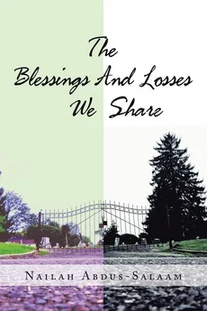 The Blessing and Losses We Share - Nailah Abdus-Salaam