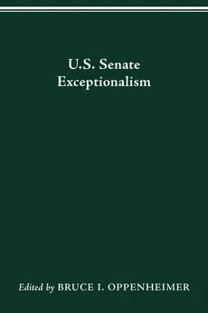 U.S. SENATE EXCEPTIONALISM - BRUCE I. OPPENHEIMER