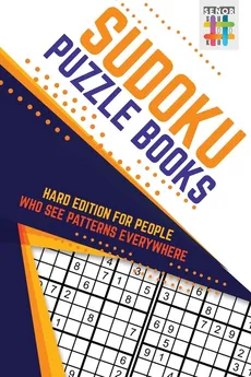 Sudoku Puzzle Books Hard Edition for People Who See Patterns Everywhere - Sudoku Senor