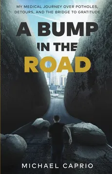 A Bump in the Road - Michael Caprio