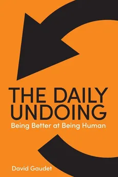 The Daily Undoing - David Gaudet