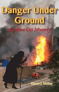 Danger Under Ground - Dusty J Miller