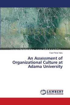An Assessment of Organizational Culture at Adama University - Fasil Fikrie Hailu
