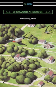 Winesburg, Ohio (with an Introduction by Ernest Boyd) - Sherwood Anderson