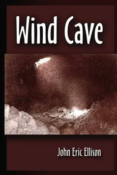 Wind Cave - John Eric Ellison