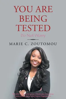 You Are Being Tested - Marie  C. Zoutomou