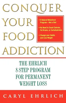 Conquer Your Food Addiction - Caryl Ehrlich