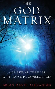 The God Matrix - Brian David Alexander