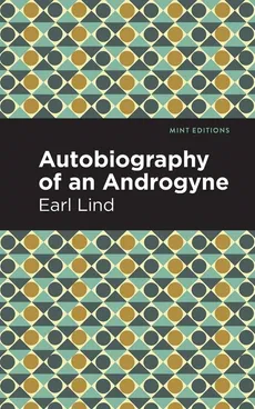 Autobiography of an Androgyne - Earl Lind