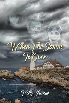 When the Storm Is Over - Holly Clement
