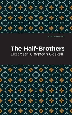 Half-Brothers - Elizabeth Cleghorn Gaskell