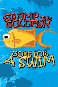 Grump the Goldfish Goes for a Swim - Jupiter Kids