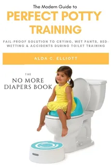 Perfect Potty Training - Alda C. Elliott