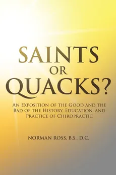 Saints or Quacks? - D.C. Norman Ross B.S.