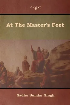 At The Master's Feet - Sadhu  Sundar Singh