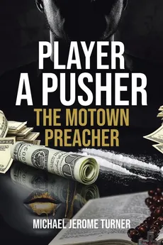 Player a Pusher - Michael Jerome Turner