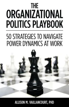 The Organizational Politics Playbook - Allison M. Vaillancourt