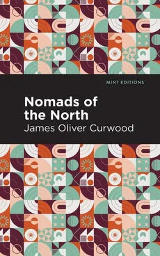 Nomads of the North - James Oliver Curwood